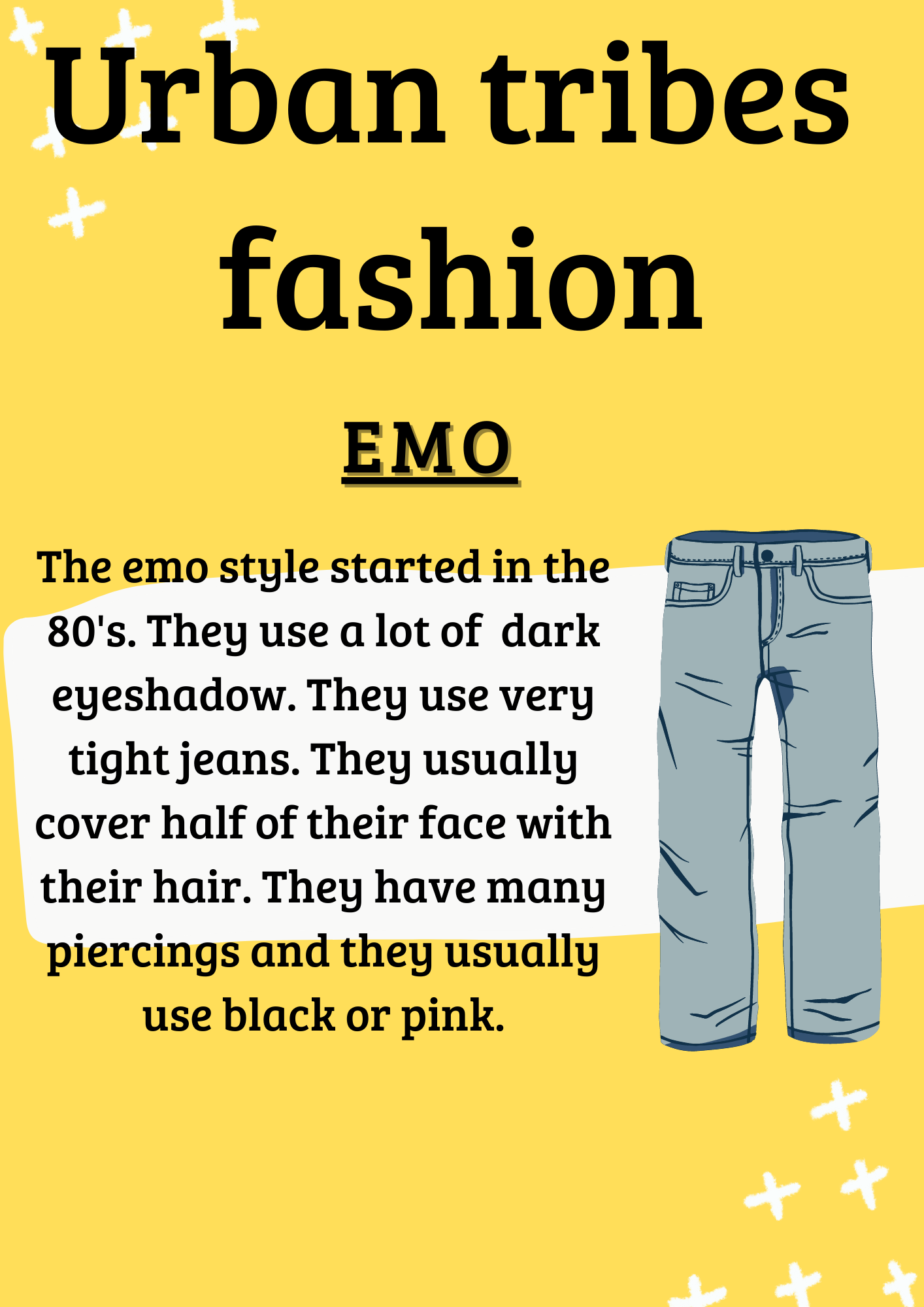 La imagen tiene fondo amarillo y letra en negro. El título de la imagen es Urban tribes fashion y debajo el subtítulo “emo”. Aparece una breve descripción a la izquierda y a la derecha la imagen de unos pantalones vaqueros.