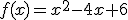 f(x)=x^2-4x+6
