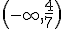 \(-\infty,\frac{4}{7} \)