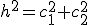 h^2=c_1^2+c_2^2