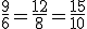 \frac{9}{6}=\frac{12}{8}=\frac{15}{10}