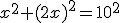 x^2 + (2x)^2 = 10^2