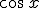 \cos \, x