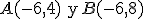 A(-6,4) \begin{verbatim} y \end{verbatim} B(-6,8)