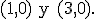 (1,0) y (3,0). 