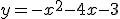 y=-x^2-4x-3