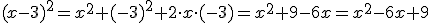 (x-3)^2= x^2+(-3)^2+2 \cdot x\cdot (-3)= x^2+9-6x= x^2-6x+9