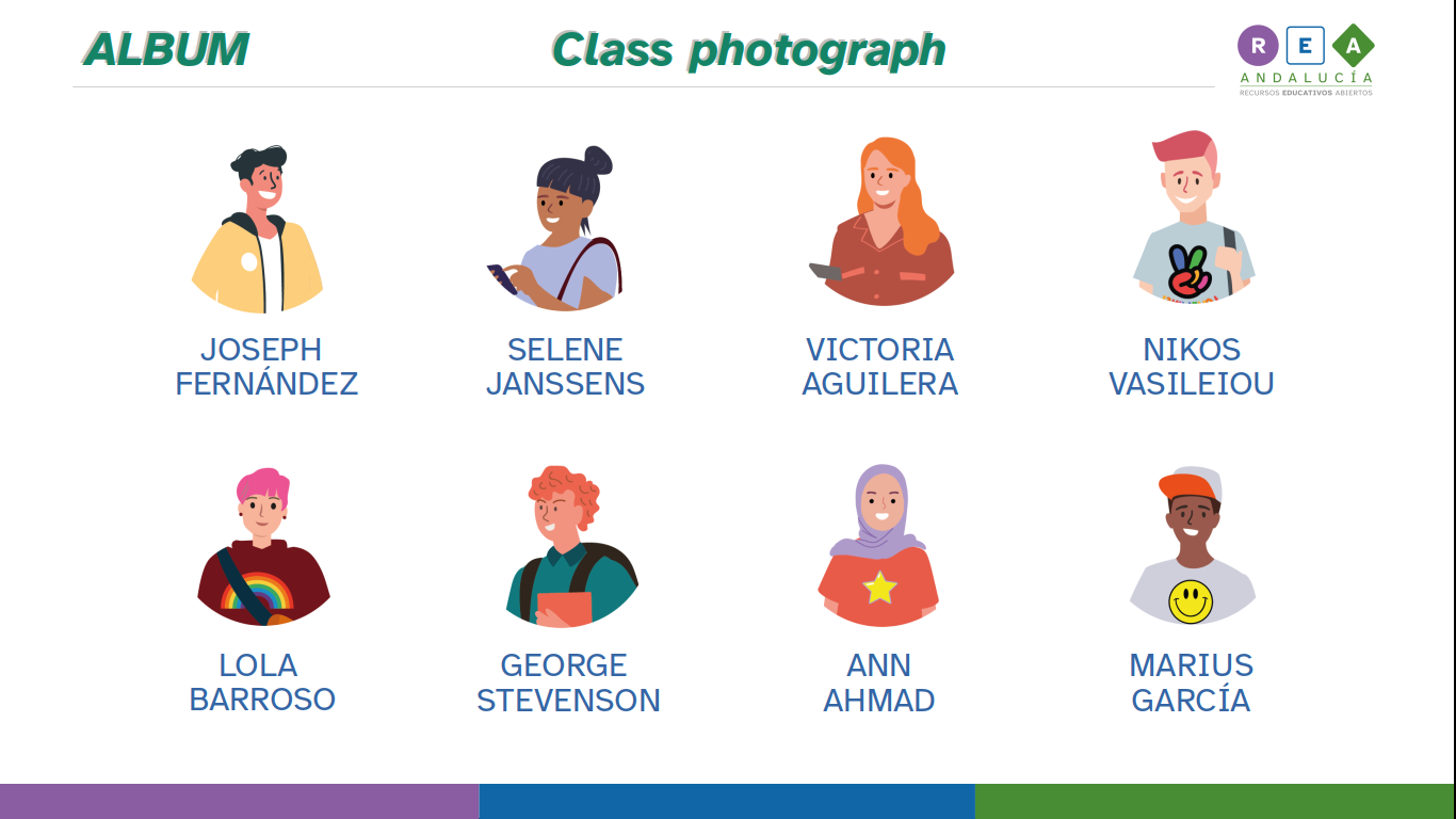 Joseph Fernández. Selene Janssens. Victoria Aguilera. Nikos Vasileous. Lola Barroso. George Stevenson. Ann Ahmad. Marius García.