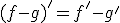 (f-g)'=f'-g'