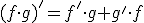 (f \cdot g)'=f' \cdot g+g' \cdot f