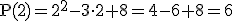 \rm{P}(2) = 2^2-3 \cdot 2+8 = 4-6+8 = 6
