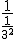 \frac { 1 }{ \frac { 1 }{ { 3 }^{ 2 } }  } 
