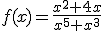 f(x)=\frac{x^2+4x}{x^5+x^3}
