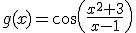 g(x)=\cos \left( \frac{x^2+3}{x-1} \right)
