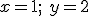 x=1; \ y = 2