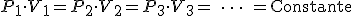 P_1 \cdot V_1=P_2 \cdot V_2=P_3 \cdot V_3= \ \dots \ =\begin{verbatim}Constante\end{verbatim}