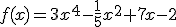 f(x)=3{ x }^{ 4 }-\frac { 1 }{ 5 } { x }^{ 2 }+7x-2