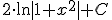 2 \cdot \ln |1+ x^2| +C 