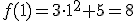 f(1)=3 \cdot 1^2+5=8