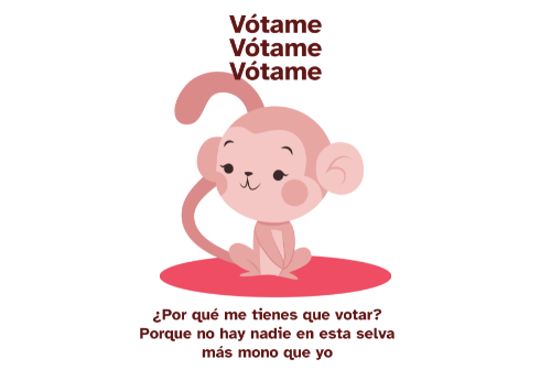 Cartel de un mono con el texto 'Vótame, no hay nadie en esta selva más mono que yo'