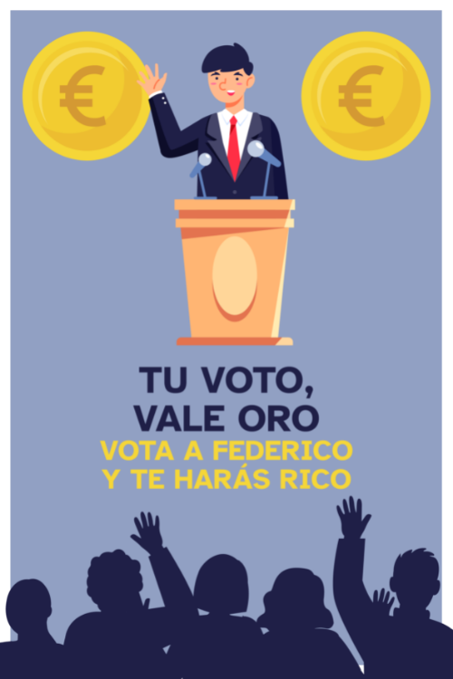 Cartel electoral de Federico, con el texto: vota a Federico, tu voto vale oro