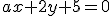 ax+2y+5=0
