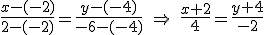 \frac{x-(-2)}{2-(-2)} = \frac{y-(-4)}{-6-(-4)} \ \Rightarrow  \  \frac{x+2}{4} = \frac{y+4}{-2}