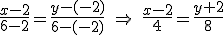 \frac{x-2}{6-2}=\frac{y-(-2)}{6-(-2)} \ \Rightarrow \  \frac{x-2}{4}=\frac{y+2}{8}