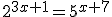 { 2 }^{ 3x+1 }={ 5 }^{ x+7 }