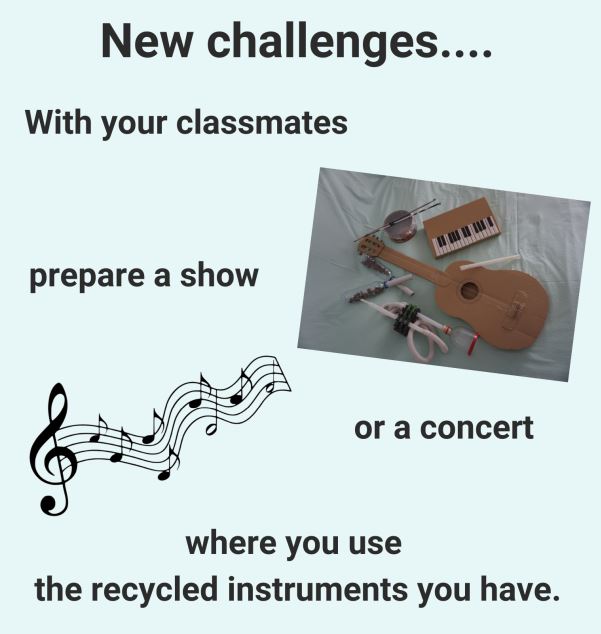 En la imagen puedes ver un cartel donde se indica que puedes afrontar nuevos desafíos, tales como preparar con tus compañeros de clase un espectáculo o un concierto donde utilicéis los instrumentos musicales reciclados que habéis construido
