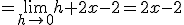 =\lim_{h\rightarrow 0}h+2x-2=2x-2