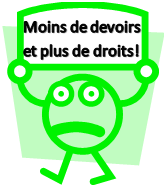 Moins de devoirs et plus de droits!