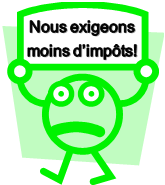 Nous exigeons moins d'impôts!