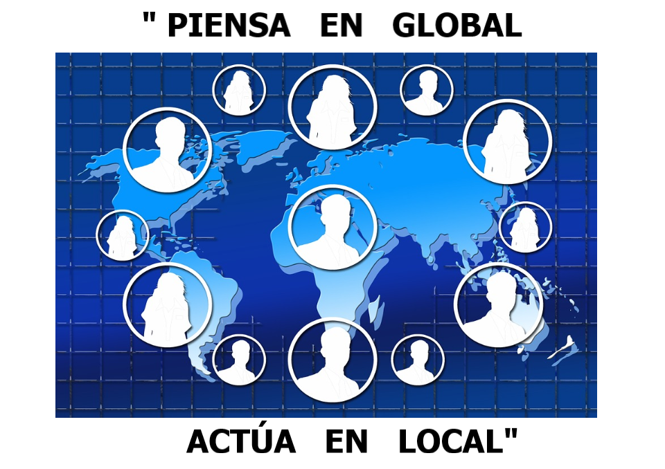 Imagen de todos los continentes con personas repartidas sobre ellos. Escrito el lema: piensa en global, actúa en local