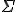 Sigma