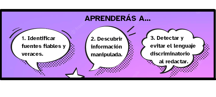 Imagen en la que se detallan los tres objetivos a conseguir: uno, identificar fuentes fiables y veraces, dos, descubrir información manipulada y tres, detectar y evitar el lenguaje discriminatorio al redactar. 