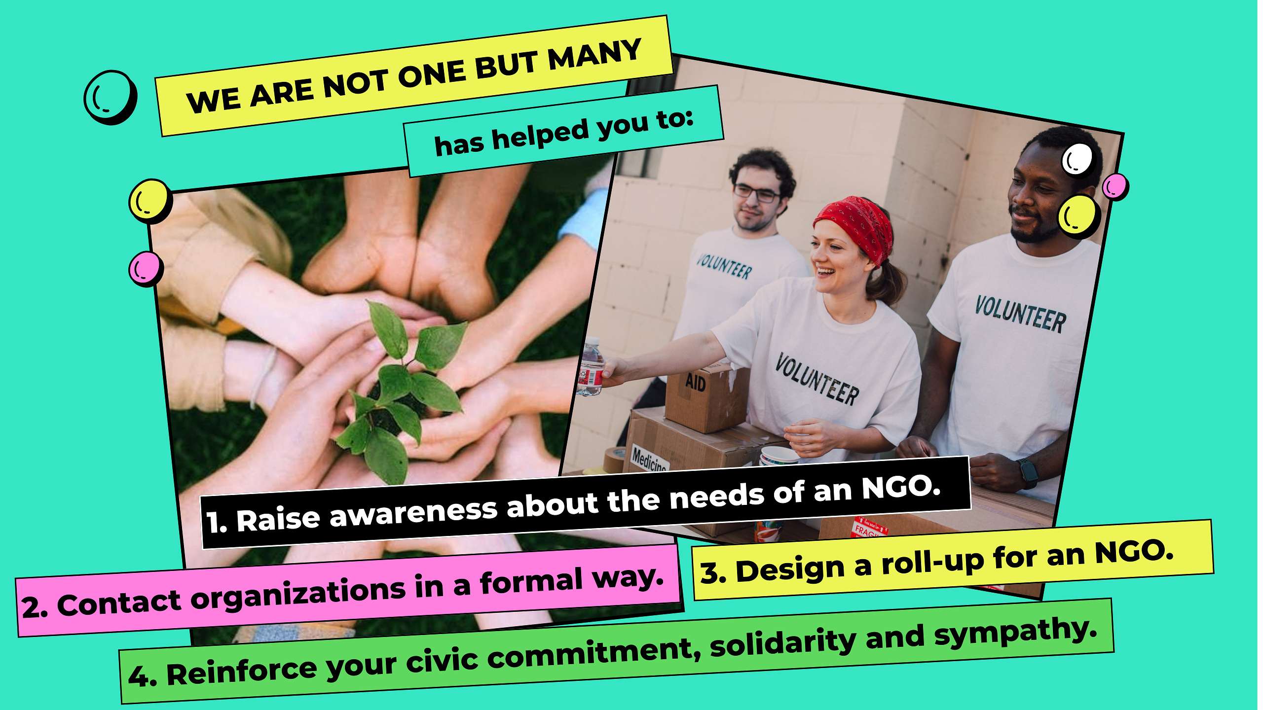 La imagen muestra dos imágenes que representan ONGs y cuatro frases. Has helped you to: 1. Raise awareness about the needs of an NGO. 2. Contact organizations in a formal way. 3. Design a roll-up for an NGO. 4. Reinforce your civic commitment, solidarity and sympathy.