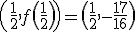 \( \frac{1}{2}, f\(\frac{1}{2}\)\) = \(\frac{1}{2}, -\frac{17}{16} \)