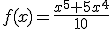 f(x)=\frac{x^5+5x^4}{10}