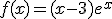 f(x)=(x-3) e^x