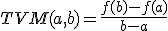 TVM(a,b)=\frac{f(b)-f(a)}{b-a}