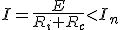 I=\displaystyle\frac{E}{R_i+R_c}<I_n