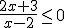 \frac{2x+3}{x-2}\leq 0