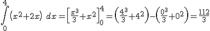 \int_0^4 \left\(x^2+2x \right\) \; dx = \left\[\frac{x^3}{3}+x^2 \right\]_0^4 = \left\(\frac{4^3}{3}+4^2 \right\) - \left\(\frac{0^3}{3}+0^2 \right\) = \frac{112}{3}