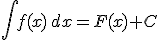 \int f(x) \, dx = F(x) +C