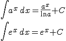 \int a^x \, dx=\frac{a^x}{\ln a}+C \\ \int e^x \, dx=e^x + C