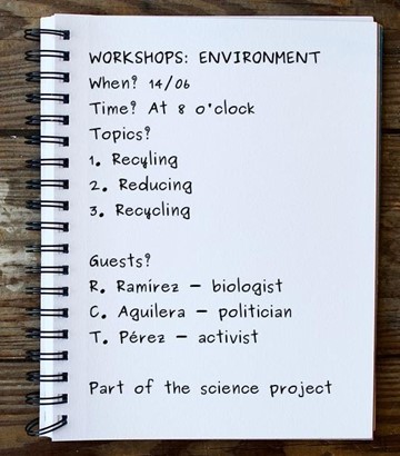 WORSHOPS: ENVIRONMENT When? 14/06 Time? At 8 o'clock Topics? 1. Recyling  (comprobar con Antonio) 2. Reducing 3. Recycling Guests? R. Ramirez - biologist C. Aguilera - politician T. Perez - activist Part of the science project