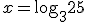 x=\log_3 25  