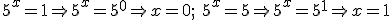 5^x=1 \Rightarrow 5^x=5^0 \Rightarrow x=0; \ 5^x=5 \Rightarrow 5^x=5^1 \Rightarrow x=1
